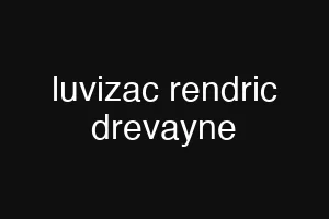 luvizac rendric drevayne
